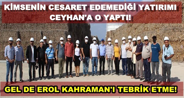 Erol Kahraman'dan Ceyhan'a Dev Yatırım!