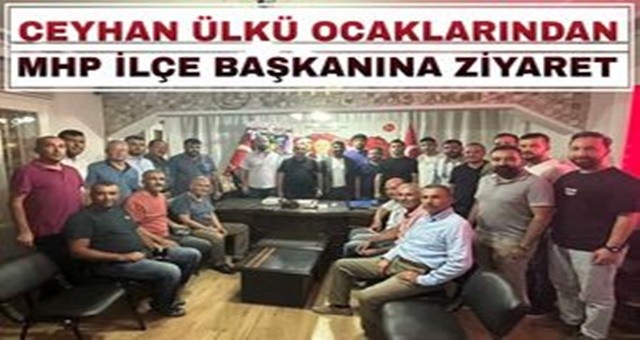 Ceyhan Ülkü Ocaklarından MHP İlçe Başkanına Ziyaret