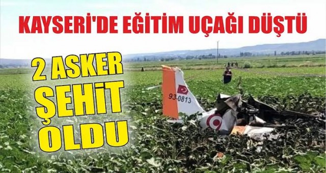 Kayseri'de Eğitim Uçağı Düştü: 2 Pilot Şehit Oldu