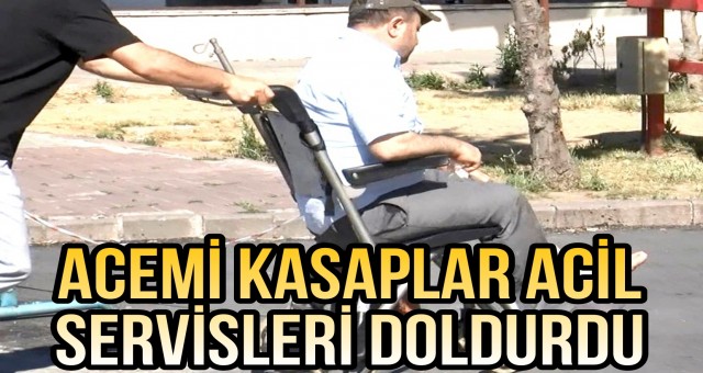 Acemi Kasaplar Acil Servisleri Doldurdu