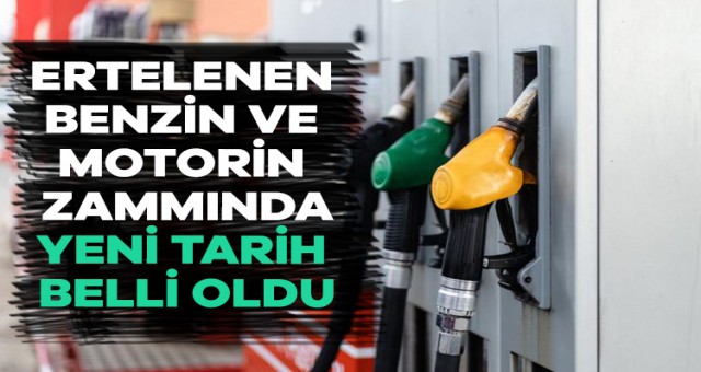 Ertelenen Benzin Ve Motorin Zammında Yeni Tarih!