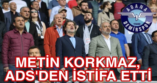 Metin Korkmaz, ADS'den İstifa etti.