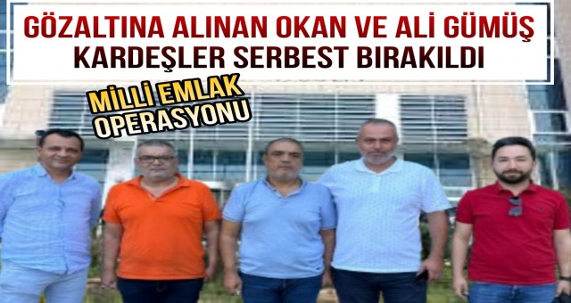 İş İnsanları Ali ve Okan Gümüş Kardeşler Serbest Bırakıldı!