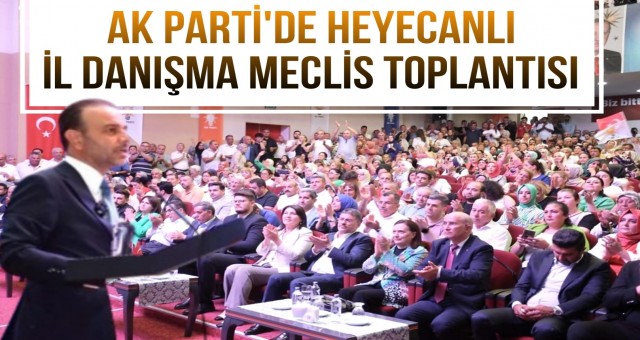 AK Parti'de Heyecanlı İl Danışma Meclisi Toplantısı