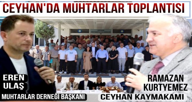 Ceyhan'da Muhtarlar Toplantısı Gerçekleştirildi!