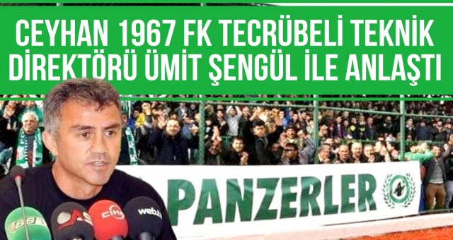 Ceyhan 1967 FK Teknik Direktör Ümit Şengül ile Anlaştı!