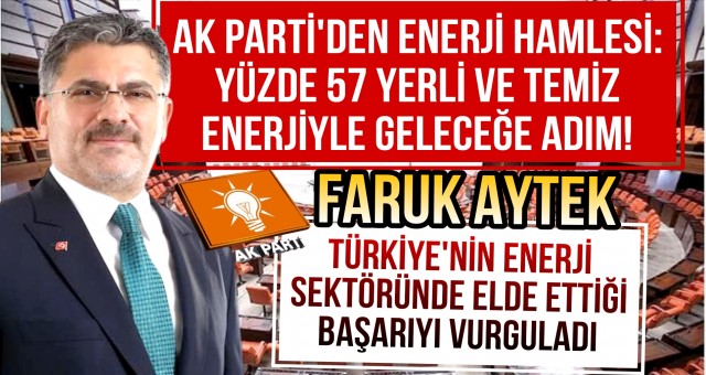 AK Parti'den Enerji Hamlesi!