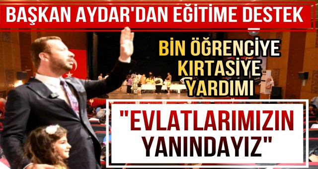 Başkan Aydar'dan Eğitime Destek!