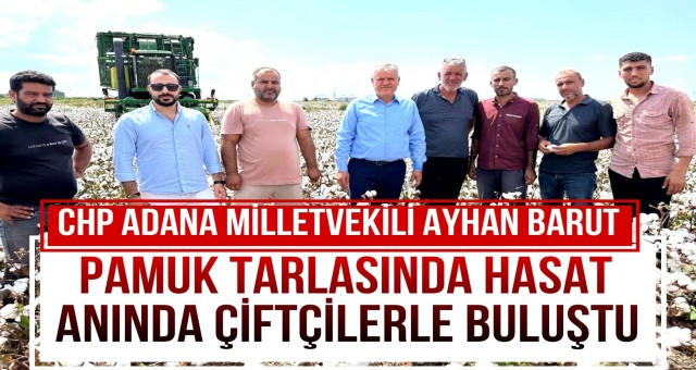 Barut, Pamuk Tarlasında Hasat Anında Çiftçilerle Buluştu