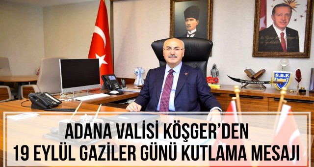 Vali Köşger’den 19 Eylül Gaziler Günü Kutlama Mesajı!