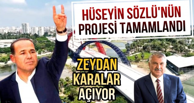 Sözlü’nün Projesi Yavuzlar Köprüsü'nü Zeydan Karalar Açıyor!