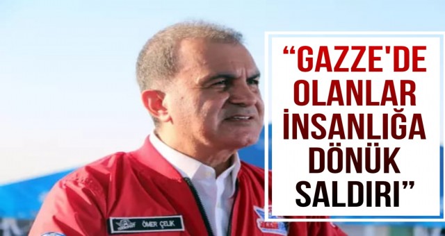 'Gazze'de Olanlar İnsanlığa Dönük Saldırı'