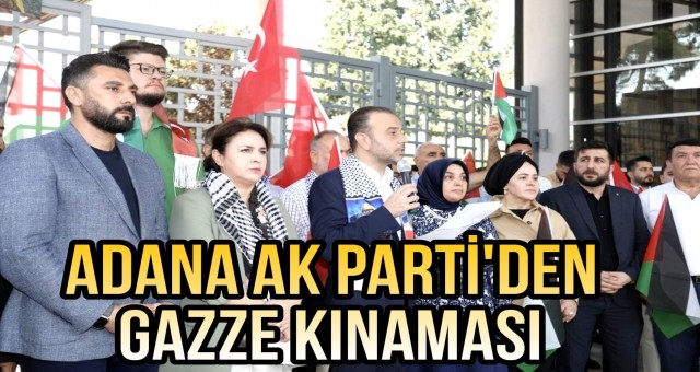 Adana AK Parti'den Gazze Kınaması!