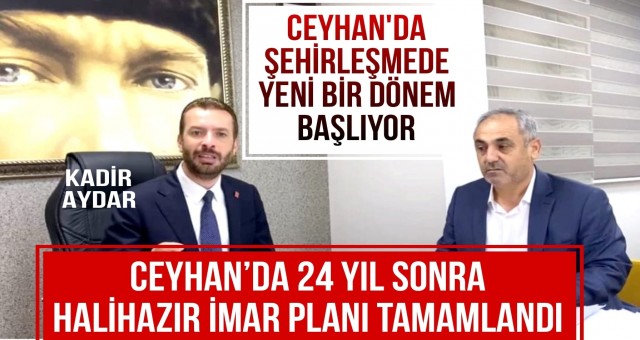 Ceyhan'da 24 Yıl Sonra Halihazır İmar Planı Tamamlandı