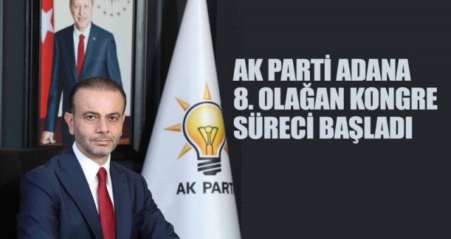 AK Parti Adana’da Kongre Süreci Başladı