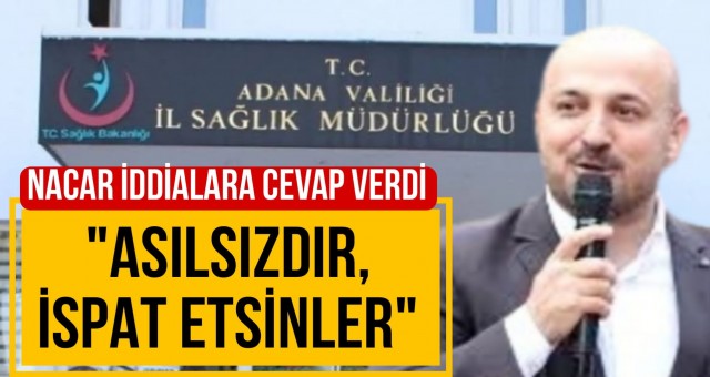 Nacar İddialara Cevap Verdi!