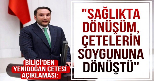 Bilici'den Yenidoğan Çetesi Açıklaması!