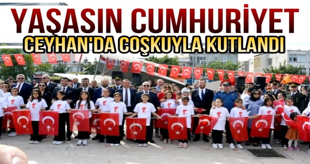 29 Ekim Cumhuriyet Bayramı Ceyhan'da Coşkuyla Kutlandı