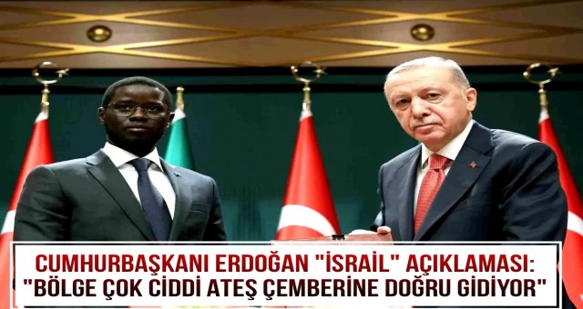 Cumhurbaşkanı Erdoğan'dan 'İsrail' Açıklaması!