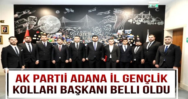 AK Parti Adana İl Gençlik Kolları Başkanı Belli Oldu