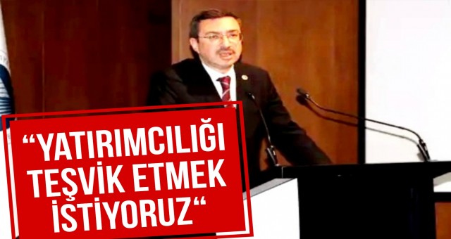 “Yatırımcılığı Teşvik Etmek İstiyoruz“