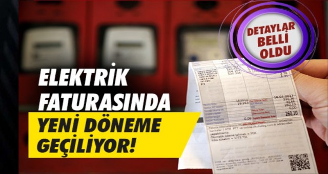 Elektirik Faturasında Yeni Döneme Geçiliyor!