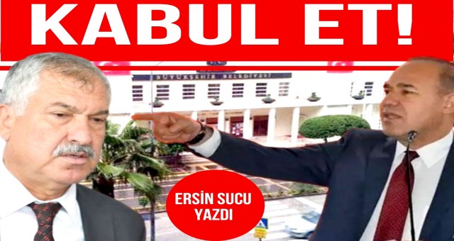 Kabul Et! Ersin Sucu Yazdı...