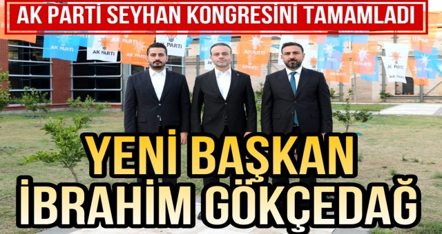 AK Parti Seyhan Kongresini Tamamladı