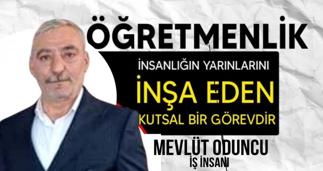 İş İnsanı Mevlüt Oduncu Öğretmenler Günü'nü Kutladı