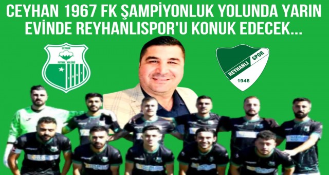 Ceyhan 1967 FK Evinde Reyhanlıspor'u Konuk Edecek