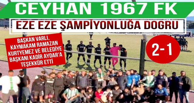 Ceyhan 1967 FK Şampiyonluğa Doğru