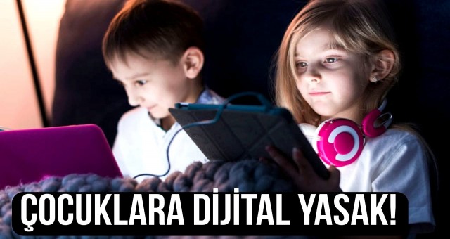 Çocuklara Dijital Yasak!