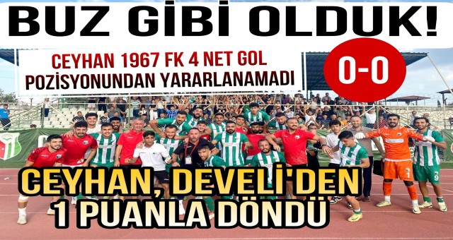 Ceyhan 1967 FK 1 Puanla Develi'den Döndü