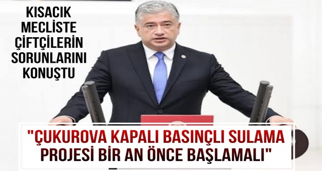 Kısacık, Çiftçilerin Sorunlarını TBMM’ye Taşıdı