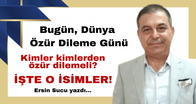 Dünya Özür Dileme Günü!