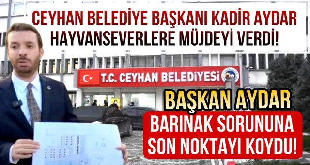 Başkan Aydar Barınak Sorununa Son Noktayı Koydu!