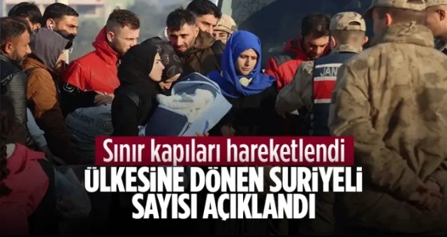 Ülkesine Dönen Suriyeli Sayısı Açıklandı