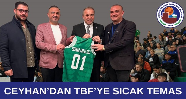 Ceyhan'dan TBF'ye Sıcak Temas