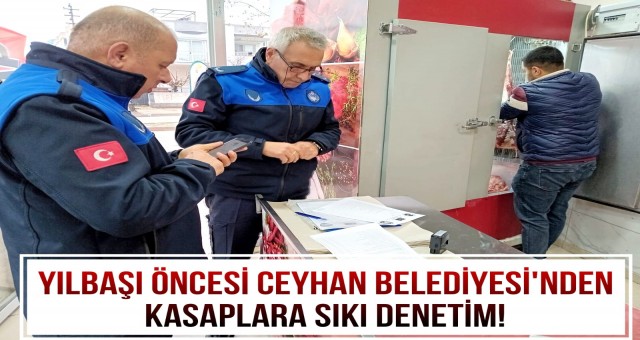 Yılbaşı Öncesi Ceyhan Belediyesi'nden Kasaplara Sıkı Denetim!