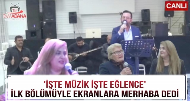 'İşte Müzik İşte Eğlence' ilk Bölümüyle Ekranlara Merhaba Dedi