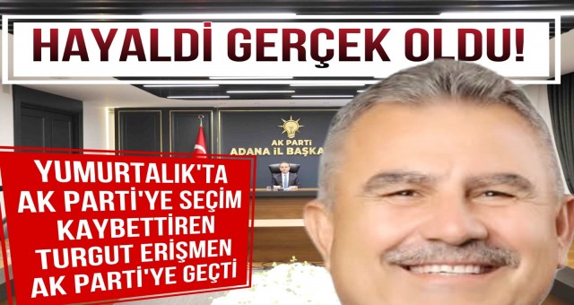 Erişmen AK Parti'ye Geri Döndü