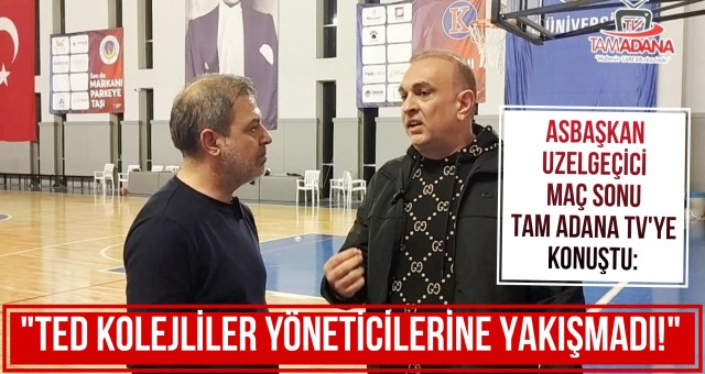 Asbaşkan Tanır Emre Uzelgeçici Maç Sonu TED Yöneticilerini Eleştirdi