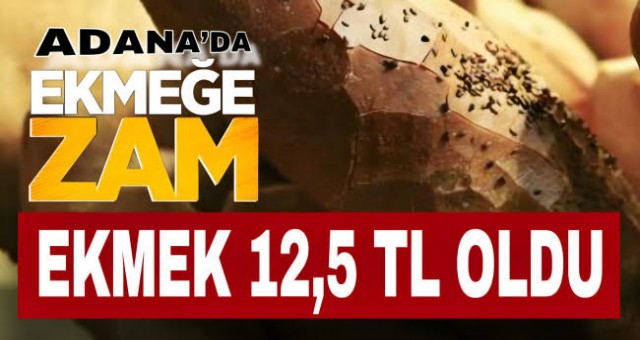 Adana’da Ekmeğe Zam!