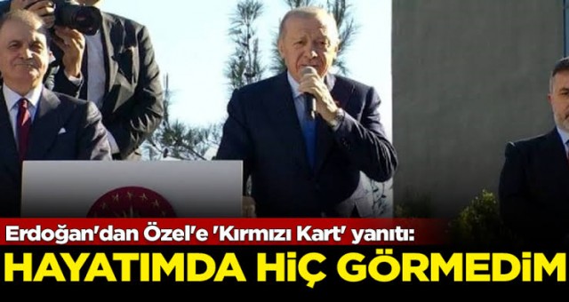 Cumhurbaşkanı Erdoğan: 'Hayatımda Hiç Kırmızı Kart Görmedim'