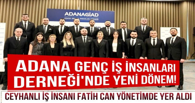 Adana Genç İş İnsanları Derneği'nde Yeni Dönem!