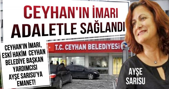 Ceyhan'ın İmarı Emin Ellerde!