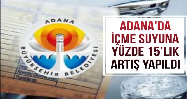 Adana’da İçme Suyuna Yüzde 15’lik Zam Yapıldı