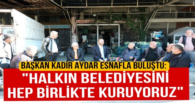 Başkan Aydar Esnafla Buluştu