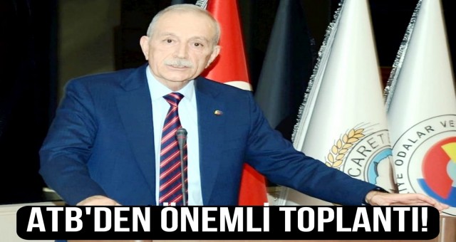 ATB'den Önemli Toplantı!