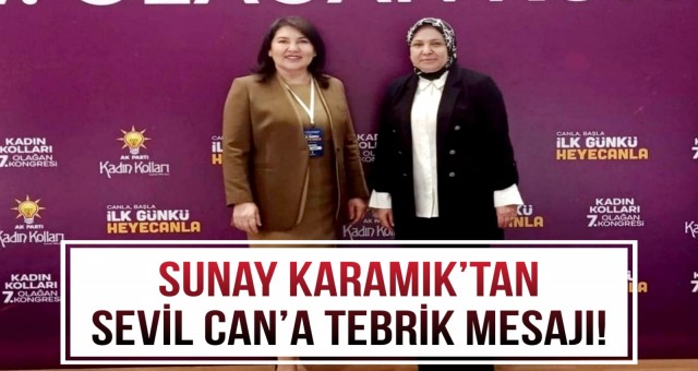 Sunay Karamık’tan Sevil Can’a Tebrik Mesajı!